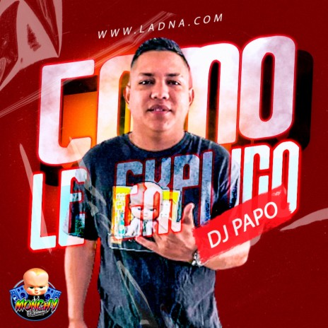 Como le explico (DJ Papo) (Guarapos 2023) | Boomplay Music