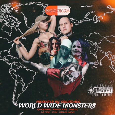 WORLD WIDE MONSTERS ft. KidCrusher, Malina Scar, VoKillz, LIL PINK & SCUM