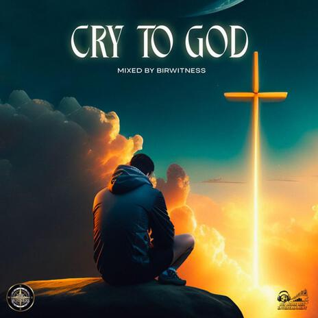 Cry To God | Boomplay Music