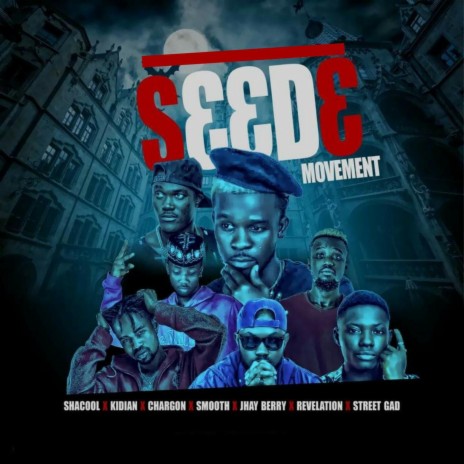 SEEDE MOVEMENT (feat. KIDIAN,CHARGON,SMOOTH,REVELATION & JAY BERRY x STREET GAD) | Boomplay Music