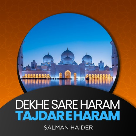 Dekhe Sare Haram Tajdar e Haram | Boomplay Music