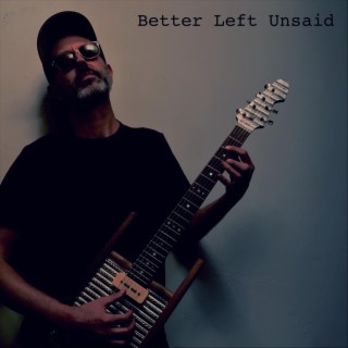 Better Left Unsaid