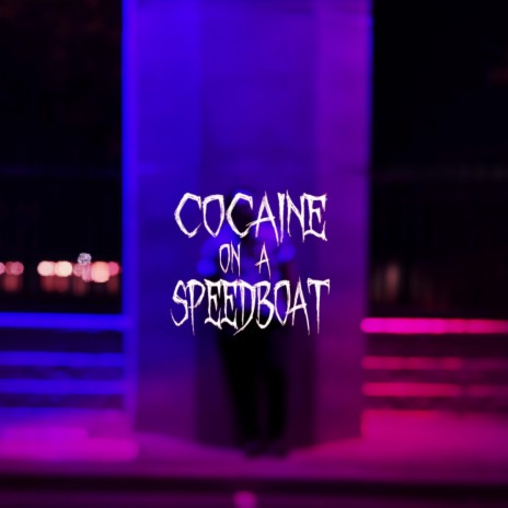 Cocaine on a Speedboat
