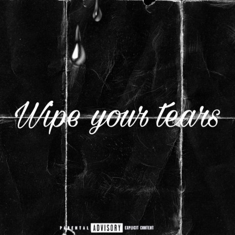 Wipe Your tears | Boomplay Music