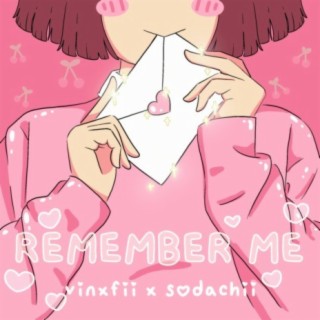 Remember Me ft. Sodachii lyrics | Boomplay Music