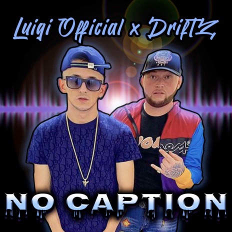 No Caption ft. Driftz | Boomplay Music