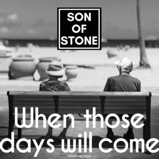 When those days will come (Short Version)