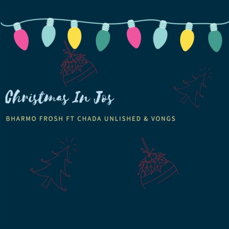 Chrismas in Jos ft. Chada Unlished & Vongs | Boomplay Music