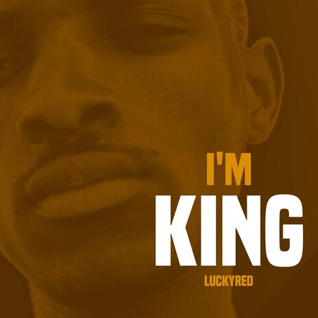 I'M KING | Boomplay Music