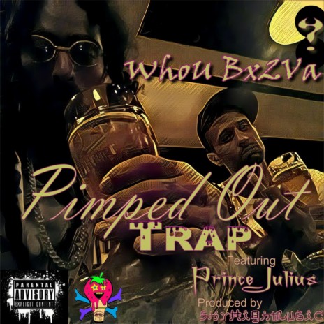Pimped Out Trap ft. Prince Julius | Boomplay Music