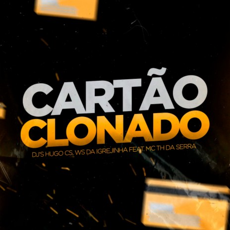 MTG Cartão Clonado ft. DJ Ws da Igrejinha & MC TH DA SERRA