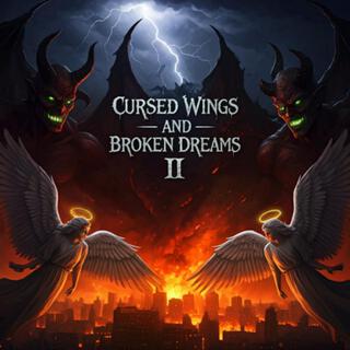 Cursed Wings and Broken Dreams II