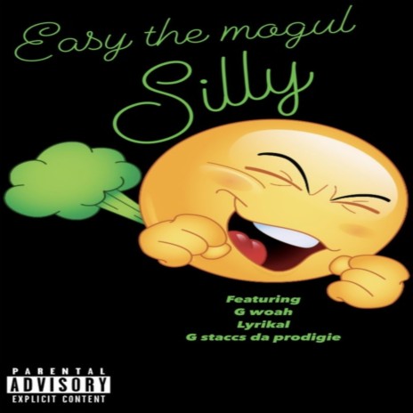 Silly ft. G Woah, Lyrikal & G Staccs Da Prodigie | Boomplay Music