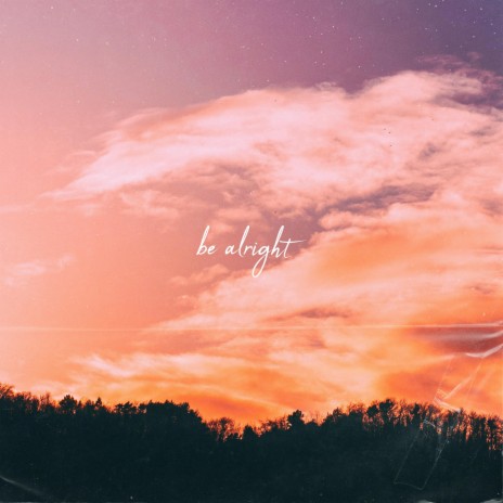 be alright | Boomplay Music