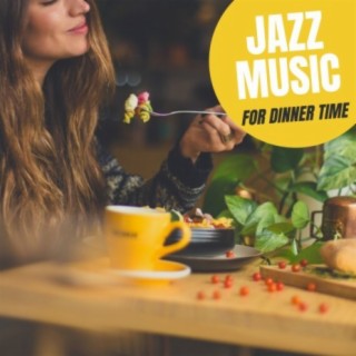 Jazz Music for Dinner Time