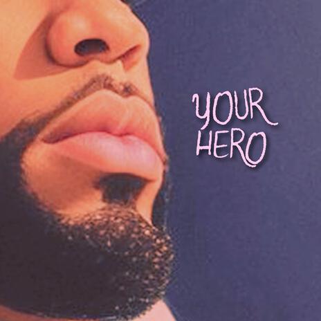 Your Hero | Boomplay Music