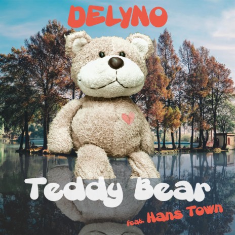 Teddy Bear ft. Hans Town | Boomplay Music