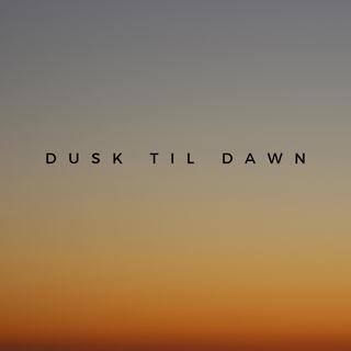 dusk til dawn