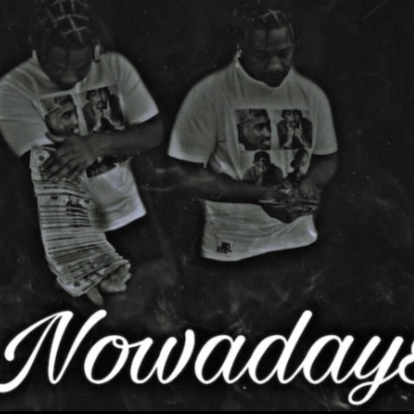 Nowadays | Boomplay Music