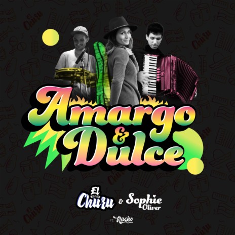 Amargo y Dulce ft. Sophie Oliver & Nacho Graiño | Boomplay Music