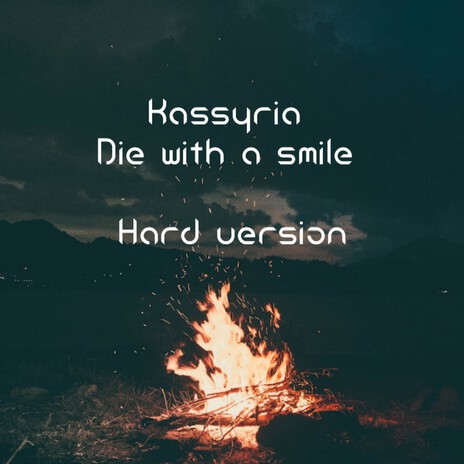 Die with a smile (Hard Version) | Boomplay Music