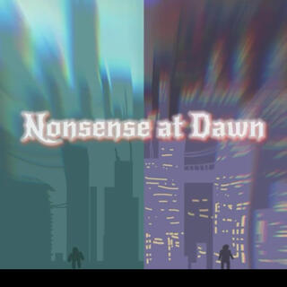 Nonsense at dawn