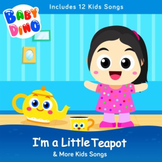 I'm A Little Teapot (Nursery Rhyme Song for Preschoolers and Toddlers)