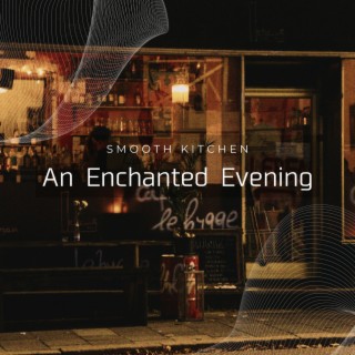 An Enchanted Evening