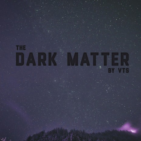 The Dark Matter | Boomplay Music