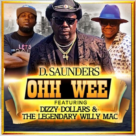 Ohh Wee ft. Dizzy Dollars & The Legendary Willy Mac | Boomplay Music