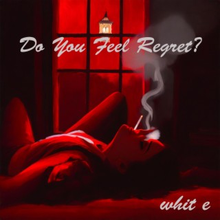 Do You Feel Regret?