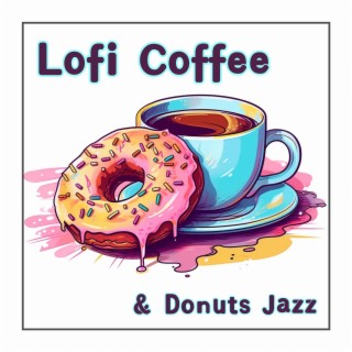 Lofi Coffee & Donuts Jazz