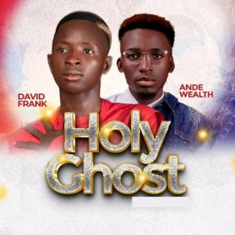 Holy Ghost (feat. Ande Wealth)