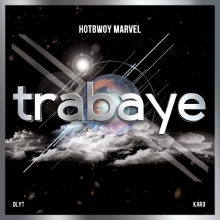 Trabaye ft. DLYT & KARO lyrics | Boomplay Music