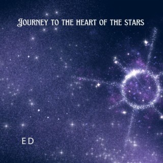 Journey To The Heart Of The Stars