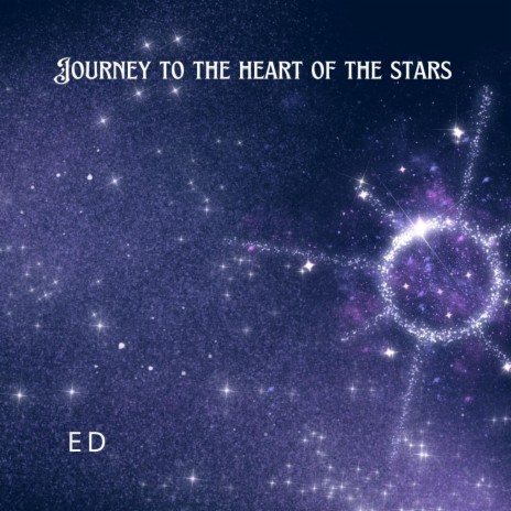 Journey To The Heart Of The Stars | Boomplay Music