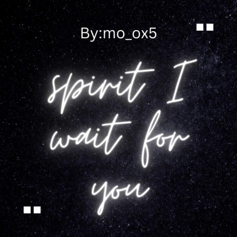 Spirit wait for you | Boomplay Music