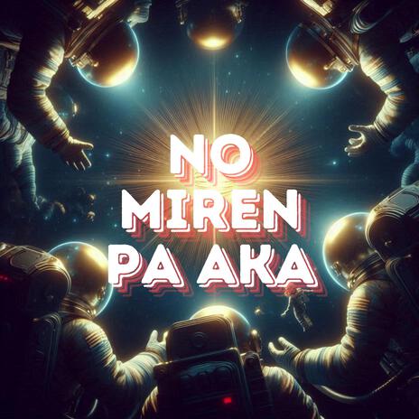 No Miren Pa Aka | Boomplay Music