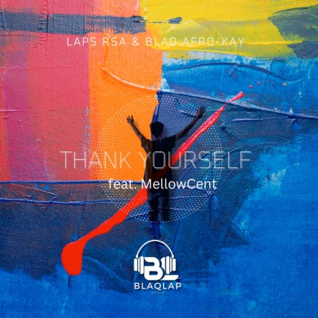 Thank Yourself ft. BlaQ Afro-kay & Mellowcent