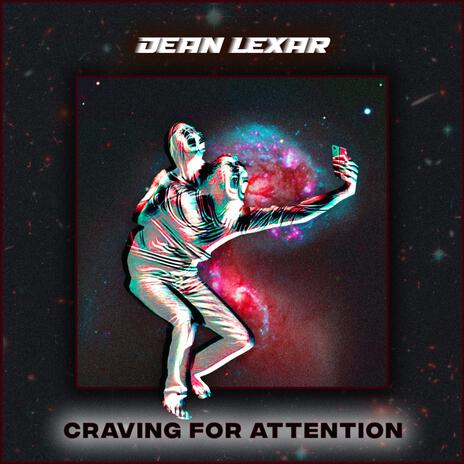 Craving For Attention | Boomplay Music