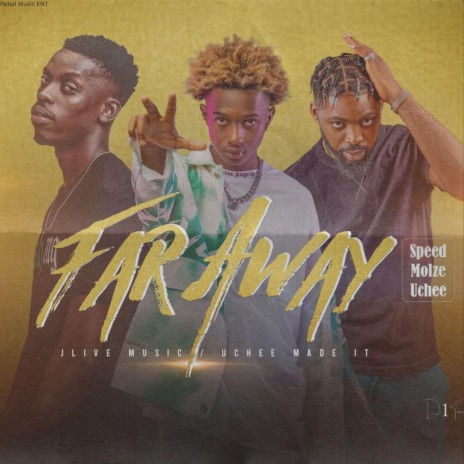 Far Away ft. Uche.E. & Molze | Boomplay Music