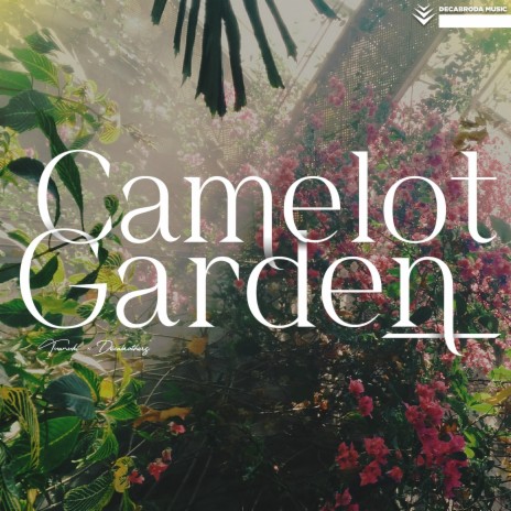 Camelot Garden | Boomplay Music