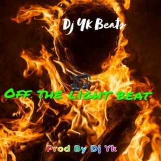 DJ YK Off The Light Beat lyrics | Boomplay Music
