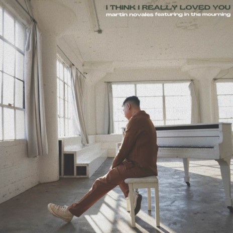 I Think I Really Loved You ft. In the Mourning | Boomplay Music