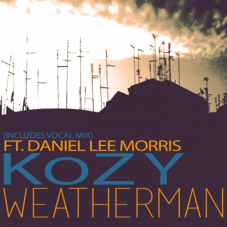 Weatherman feat. Daniel Lee Morris (Vocal mix) (Weatherman feat. Daniel Lee Morris (Vocal mix)) | Boomplay Music