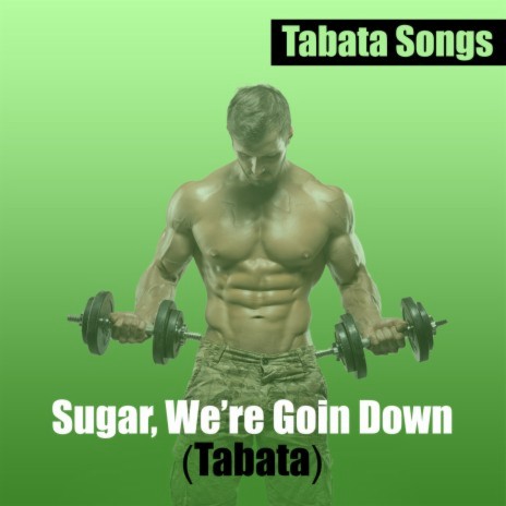 Sugar, We're Goin Down (Tabata) | Boomplay Music