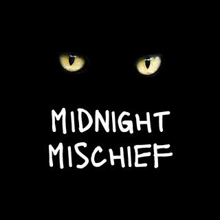 Midnight Mischief