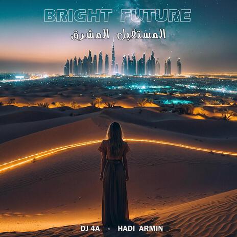 Bright Future ft. Hadi Armin | Boomplay Music