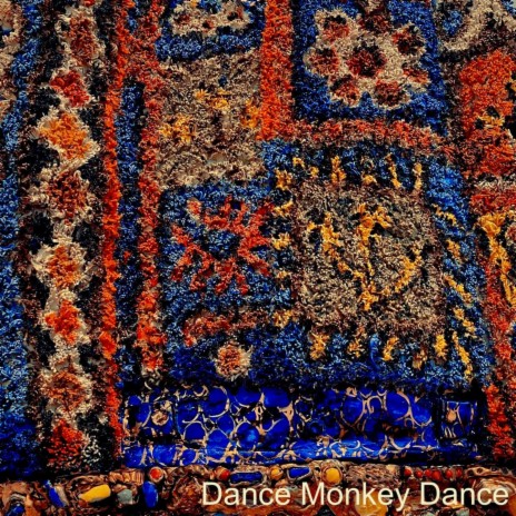 Dance Monkey Dance | Boomplay Music