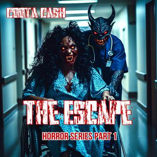 The Escape (Horror Series Part 1)